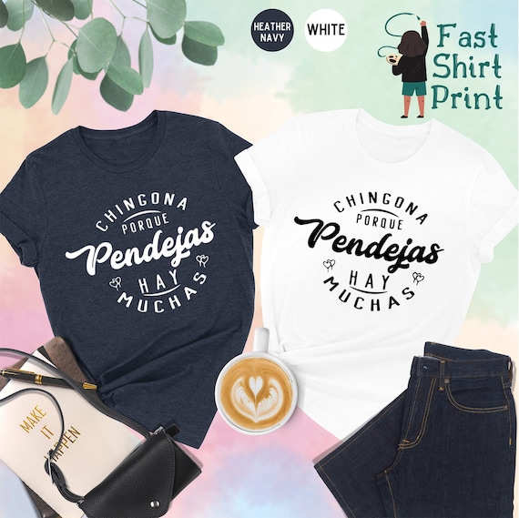 Chingona Porque Pendejas Hay Muchas Shirt, Chingona Gift, Latina Shirt, Mexican Spanish Saying, Hispanic Shirt, Latina Women's Shirt, Gift