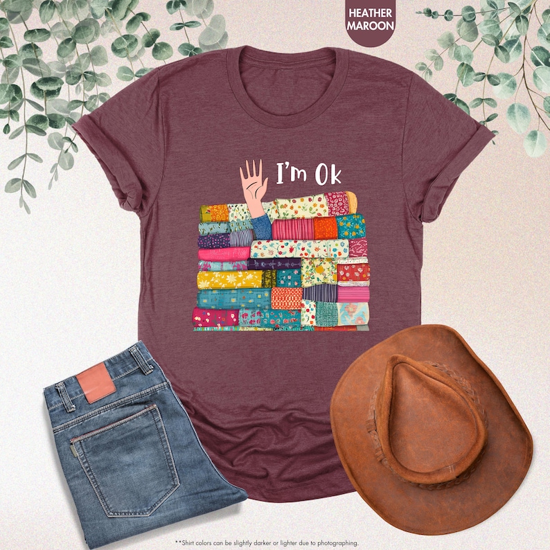 I’m OK Buried in Fabric Shirt, Funny Sewing Shirt, Quilting Humor Shirt, Sewing Lover Shirt,Gifts For Sewer,Quilting Shirt,Gifts For Quilter image 1