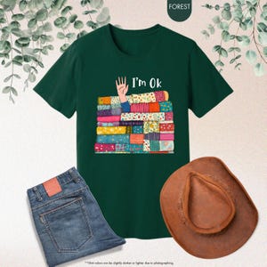 I’m OK Buried in Fabric Shirt, Funny Sewing Shirt, Quilting Humor Shirt, Sewing Lover Shirt,Gifts For Sewer,Quilting Shirt,Gifts For Quilter image 5