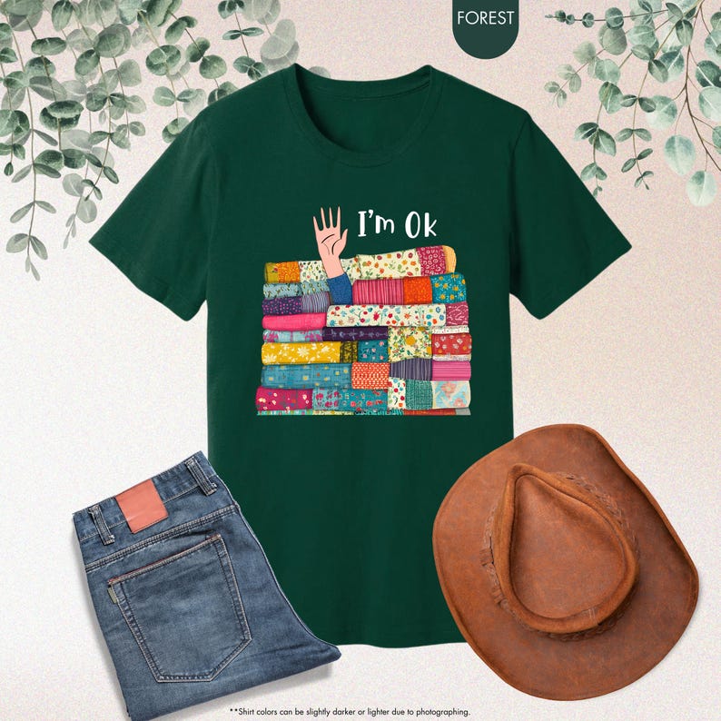 I’m OK Buried in Fabric Shirt, Funny Sewing Shirt, Quilting Humor Shirt, Sewing Lover Shirt,Gifts For Sewer,Quilting Shirt,Gifts For Quilter image 5
