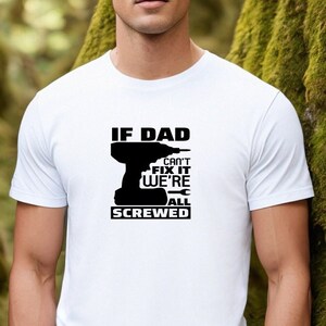 Mechanic Dad Shirt, If Dad Can&#39;t Fix it We&#39;re all Screwed Shirt, Fathers Day Shirt, Hero Mechanic Shirt, Dad Shirt, Cool Mechanic Dad Shirt