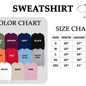 May include: Color chart and size chart for sweatshirts. The color chart shows 12 different colors of sweatshirts, including military green, maroon, navy, black, orange, red, light blue, sport grey, white, sand, and pink. The size chart shows the width, length, and sleeve length for sizes S, M, L, XL, and 2XL.