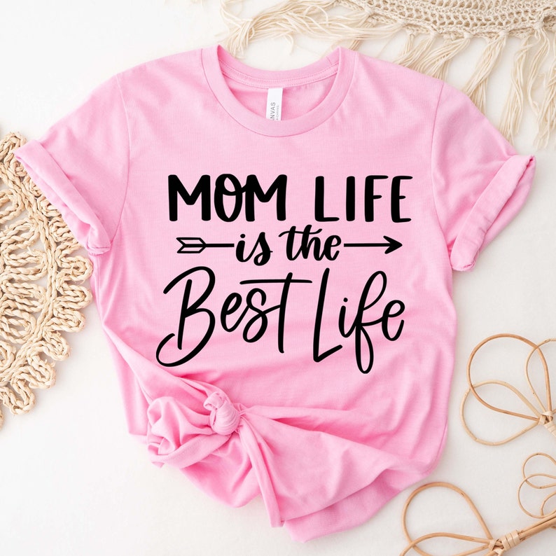 Mom Life Shirt, Mothers Day Shirt, Is The Best Life Shirt, Cute Arrow Best Mom Shirt, Gift For Mom Shirt, Best Life Mom Shirt image 1