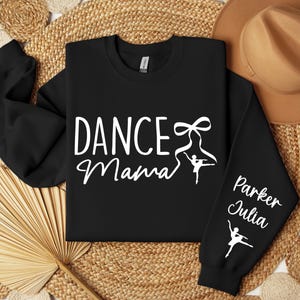 Custom Dance Mama Sweatshirt or Hoodie, Ballet Dance Mom Sweatshirt, Dancer Mama Hoodie, Dance Mom Gift, Dance Competition Sweatshirt