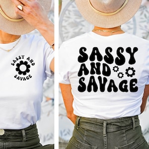 Sassy Mode Shirt, Sassy and Savage Shirt, Sarcastic Shirt, Gift for Women, Sarcastic Saying Shirt, Sassy Girl Shirt, Funny Summer Shirt