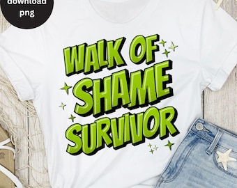 Walk of Shame Survivor Shirt PNG, Raunchy T Shirt For Women Sublimation, Stupid Funny Tee Design Sarcastic Naughty Inappropriate Adult Humor