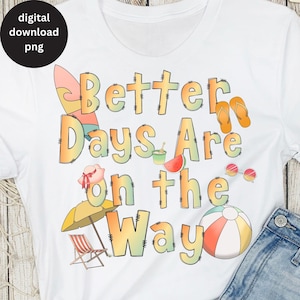 Giorni migliori stanno arrivando PNG, PNG ispiratore, PNG sulla salute mentale, PNG con affermazioni positive DTF, PNG con spiaggia estiva Boho Hippie