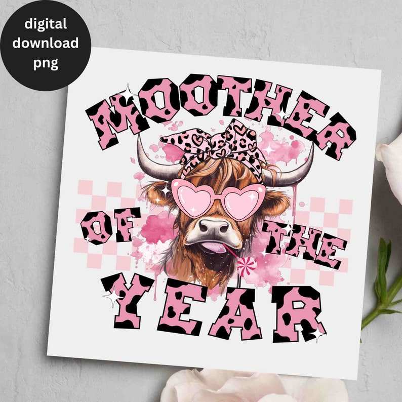 May include: Pink and black cow with heart-shaped sunglasses and a pink bandana with leopard print. The cow is licking a pink lollipop. The text "MOOTHER OF THE YEAR" is in pink and black with a cow print pattern.