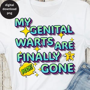 Inappropriate Shirts for Women PNG, Raunchy T Shirt For Women Sublimation, Stupid Funny Tee Design, Funny Adult Humor Genital Warts Gift PNG