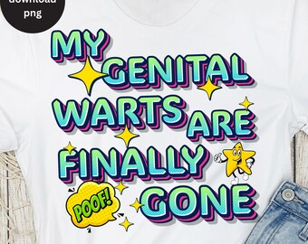 Inappropriate Shirts for Women PNG, Raunchy T Shirt For Women Sublimation, Stupid Funny Tee Design, Funny Adult Humor Genital Warts Gift PNG