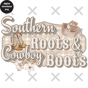 Bottes de cowboy Southern Roots PNG, sublimation de T-shirt cowgirl vintage, t-shirt western rétro en téléchargement numérique, design de style méridional, habitant du Sud
