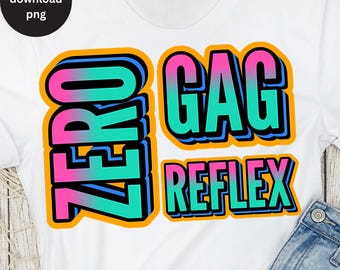 Zero Gag Reflex PNG, Dirty Humor Tee-sublimatie, volwassen grapontwerp, ongepast png voor vrouw, Gag-cadeau png, grappig T-shirt voor volwassen humor png