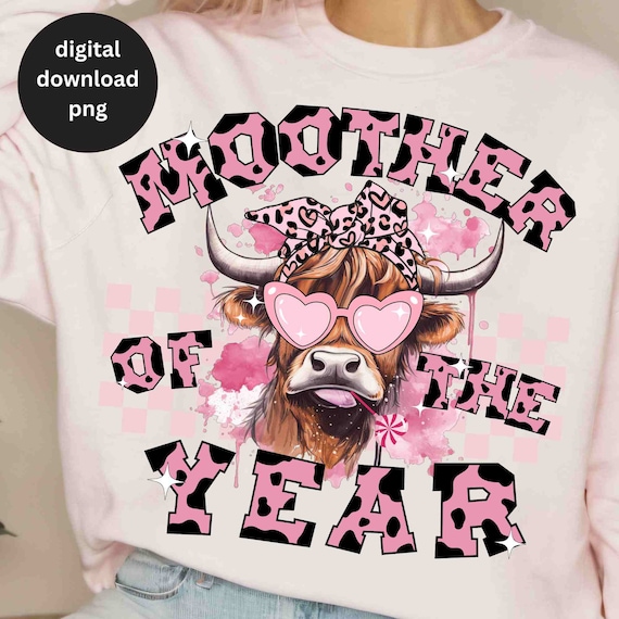 Moother of the Year png, Highland Cow Mother's Day Pun Png, Heifer Mother's Day Png, Mother Birth Day png, Mothers Days Gift png, Cow Pun