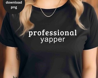 Professional Yapper Trending Meme Design Sarcastic Meme Gift Png Funny Trending Sublimation Designs for Trending Meme Gifts Digital Download