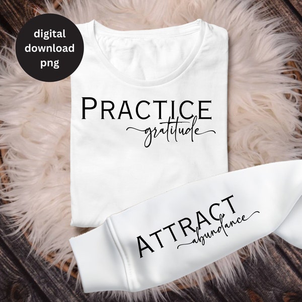 Sleeve Design Png, Practice Gratitude Attract Abundance Png, Self Love png, Positive Daily Affirmations png, Sweatshirt Sleeve Design