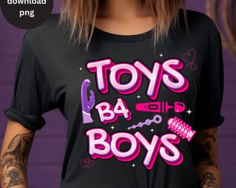 Toys Before Boys PNG, Prank Gift Inappropriate Cringe Tee Design, Funny Dirty Rude Saying T-Shirt Sublimation, Humorous Rude Friend Gift