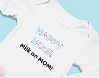 Happy Hour Milk On Mom Onesie - Funny Baby Bodysuit