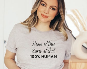 100% Human T-Shirt: Diversity Inclusion, Equality Shirt