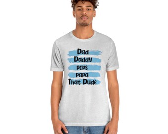 Dad Dude T-Shirt – Funny Fathers Day Gift