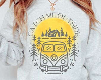 Catch Me Outside Sweatshirt: Camping Road Trip Sweater