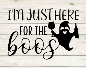 I'm Just Here for the Boos Svg File Halloween Instant - Etsy
