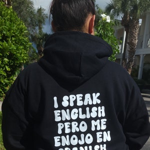 Funny Bilingual Hoodie: I Speak English Pero Me Enojo En Spanish