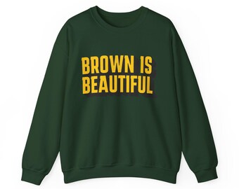 Sudadera Brown Is Beautiful / Orgullo marrón, amor por la melanina