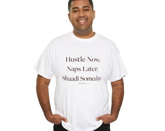 Camiseta "Hustle Now Naps Later Shaadi Someday" / Divertida camiseta con frase de boda