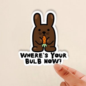 Glossy Where&#39;s Your Bulb Now Sticker, Lapin Sticker, A Crown of Candy, Dnd Sticker, Glossy Sticker