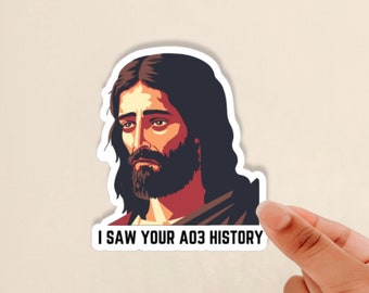 I saw your AO3 history jesus sticker, funny jesus sticker, disappointed jesus sticker, meme sticker, funny sticker, glossy sticker