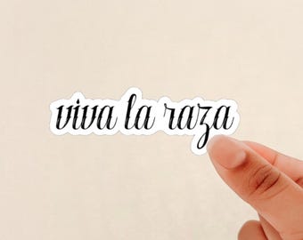 viva la raza, chicana chicano, latina latino, spanish sticker, Weatherproof, Journal Sticker, Water Bottle Sticker