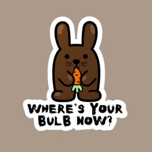 Where's your bulb now, A Crown of Candy Sticker, Lapin Sticker, Dimension 20 sticker, Matte Sticker, Scratch, UV, and Water Resistant