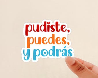 pudiste, puedes, y podrás colorful sticker, mental health, positivity, spanish sticker Weatherproof, Journal Sticker, Water Bottle Sticker