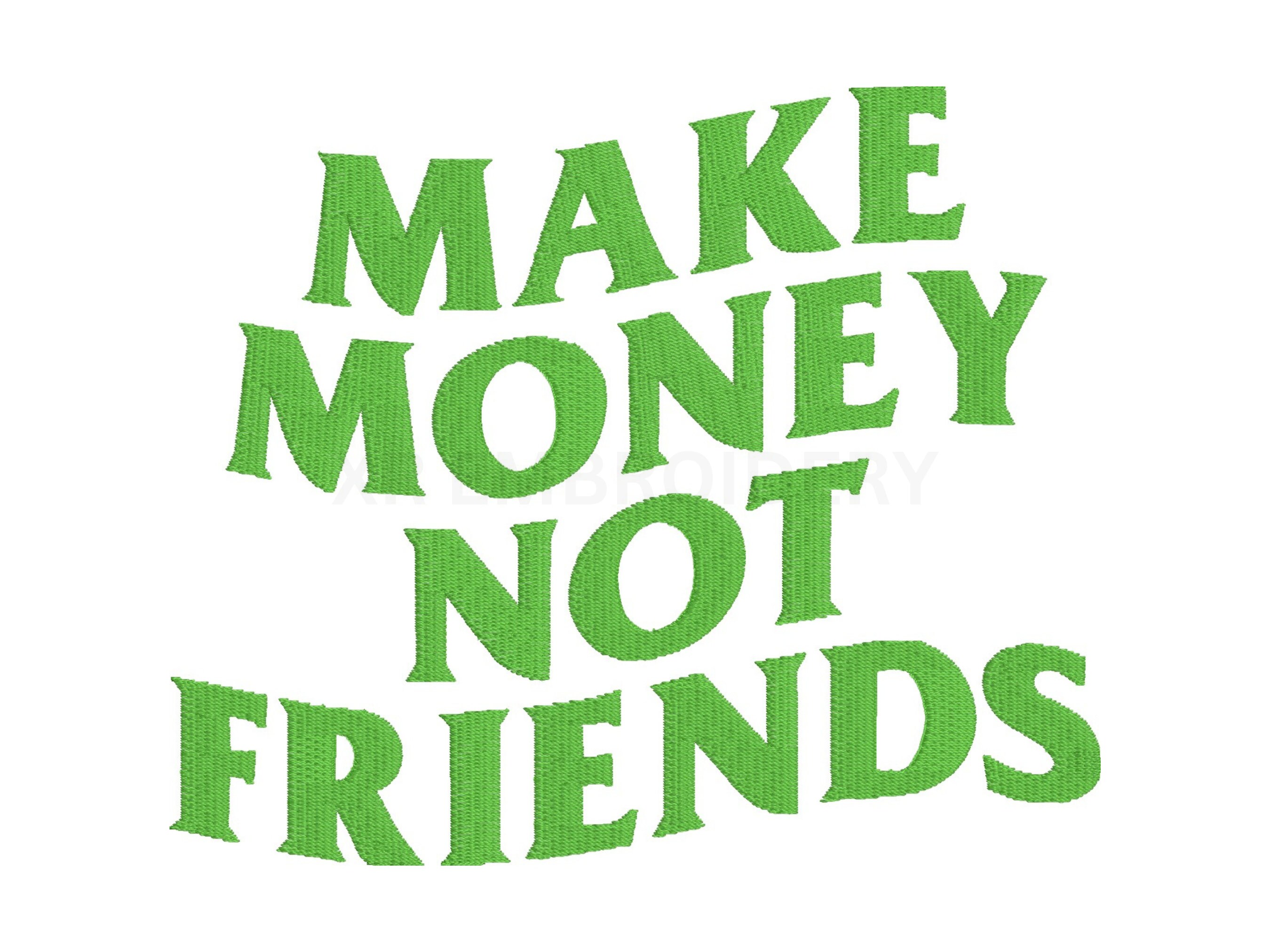 Make Money Not Friends Wallpapers  Wallpaper Cave