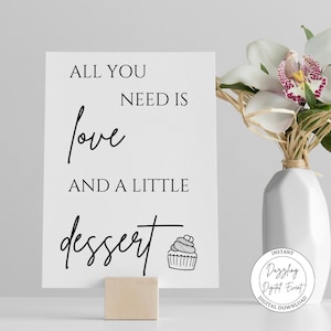 Minimalist Wedding Dessert Sign, Dessert Table Sign, All You Need is Love & A Little Dessert, Editable Template, Instant Download, Digital