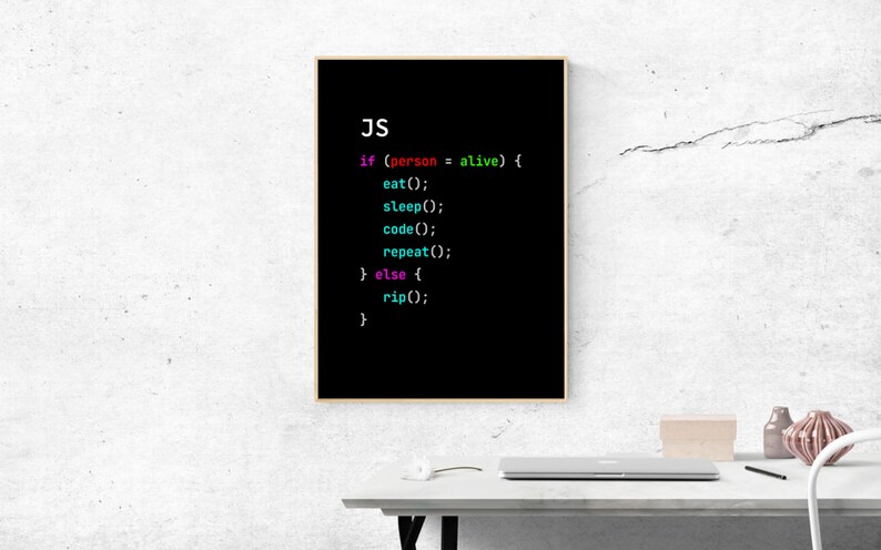 May include: A black and white poster with the text "JS" in white, followed by a code snippet in various colors. The code snippet is a JavaScript function that checks if a person is alive and performs actions accordingly.