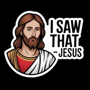 Funny Jesus Sticker | Witty Christian Humor | Laptop Decal, Water Bottle Sticker, Faith-Based Joke, Religious Gift, Waterproof