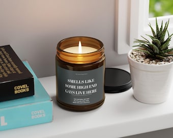 Smells Like Some High End Gays Live Here Soy Candle, Custom Gift for Gay Couple House Warming Candle Gay Friend Housewarming LGBTQ+ Pride,