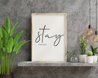 Printable Wall Art - 'Stay Awhile'