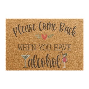 Funny &quot;Please Come Back With Alcohol&quot; Doormat for Outdoor/Indoor Use