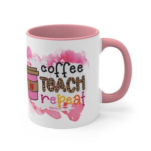 11oz &quot;Coffee Teach Repeat&quot; Quote Mug - Perfect Teacher Gift Idea