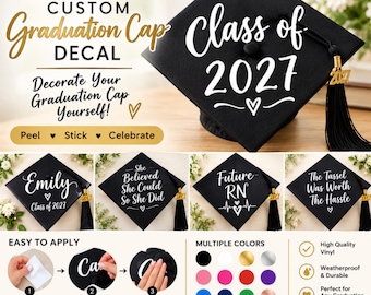 May include: A black graduation cap adorned with white vinyl decals featuring text like Class of 2027, Emily, She Believed She Could So She Did, Future RN, and The Tassel Was Worth The Hassle. The set includes instructions for peel, position, and press application.