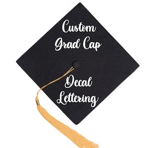 Custom Grad Cap Decal, lettering, calligraphy, saying