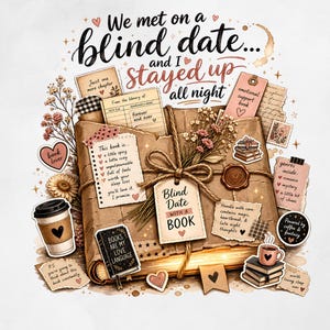 May include: Digital download graphic with the text "We met on a blind date... and I stayed up all night." The image features a wrapped book with tags, hearts, coffee cup, and the words "Blind Date Book."