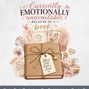 May include: A digital illustration of a wrapped book with a tag saying "Blind Date With a Book." The image includes bookmarks, a teacup, and the text "Currently Emotionally Unavailable Because of a Book."