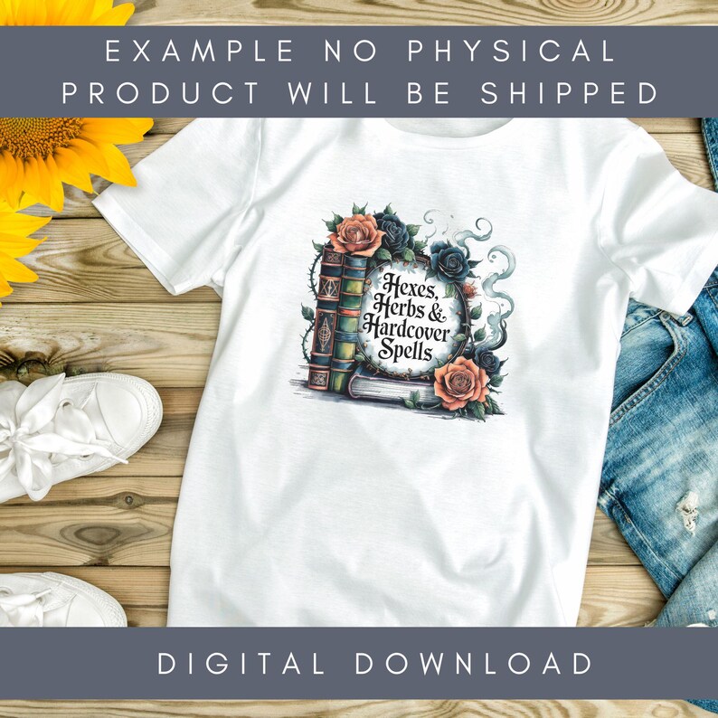 K&ouml;nnte beinhalten: Wei&szlig;es T-Shirt mit einem grafischen Design. Das Design zeigt den Text "Hexes, Herbs & Hardcover Spells", umgeben von Rosen und B&uuml;chern. Die Grafik enth&auml;lt orange, schwarze und gr&uuml;ne Farben. Die Worte "DIGITAL DOWNLOAD" stehen unten.