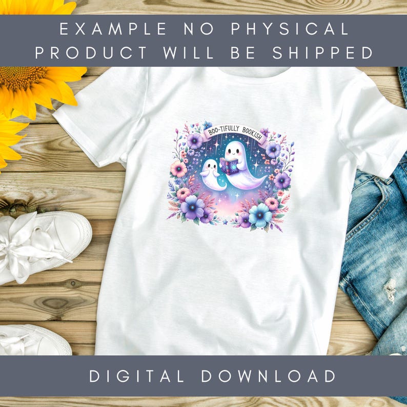 May include: White t-shirt with a colourful graphic of two friendly ghosts surrounded by flowers and the text "BOO-TIFULLY BOOKISH". The design includes shades of purple, blue, and pink. The words "EXAMPLE NO PHYSICAL PRODUCT WILL BE SHIPPED" and "DIGITAL DOWNLOAD" are also visible.