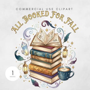 May include: Watercolor illustration of a stack of books with an open book on top. The books are in various colors, with a blue mug of coffee and a lantern. The text "ALL BOOKED FOR FALL" is arched above the books.