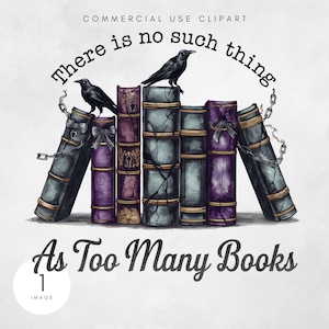 Non esiste una cosa come troppi libri PNG Lettura Amante dei libri Grafica Bibliotecario Maglietta Idea Amante dei libri File digitale Bibliofilo Sublimazione