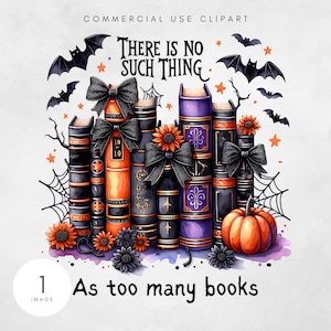 Non esiste una cosa come troppi libri PNG Lettura Amante dei libri Design di sublimazione spettrale Bibliotecario Amante dei libri Regalo Bibliofilo Blogger